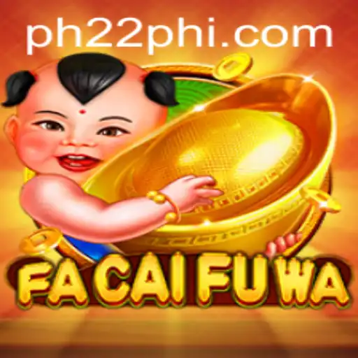 Exploring the Exciting World of FaCaiFuWa on PH22.COM