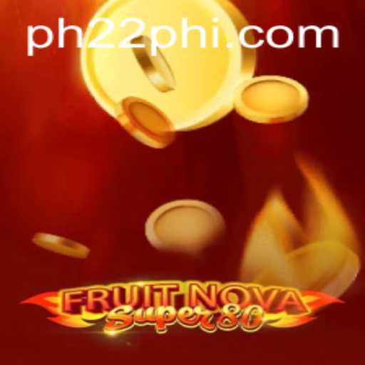 Exploring FruitNovaSuper80: A Vibrant Gaming Experience with PH22.COM