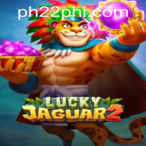 Discover the Thrills of Luckyjaguar2: A New Era of Gaming Innovation with PH22.COM